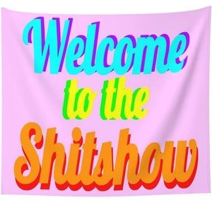 Welcome to the Shitshow Tapestry